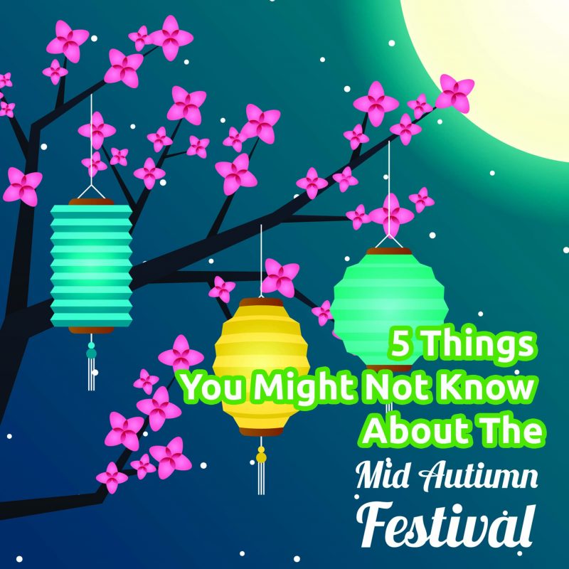 More than Mooncakes: 5 things that might surprise you about the Mid-Autumn Festival